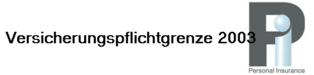 Versicherungspflichtgrenze 2003
