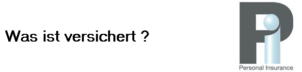 Was ist versichert ?