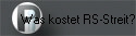 Was kostet RS-Streit?