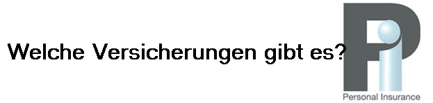 Welche Versicherungen gibt es?